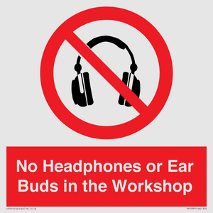 No Headphones or Ear Buds in the Workshop